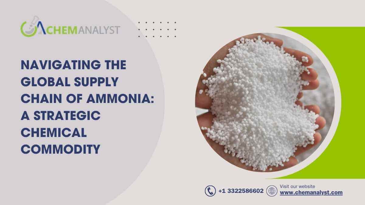 Navigating the Global Supply Chain of Ammonia: A Strategic Chemical Commodity