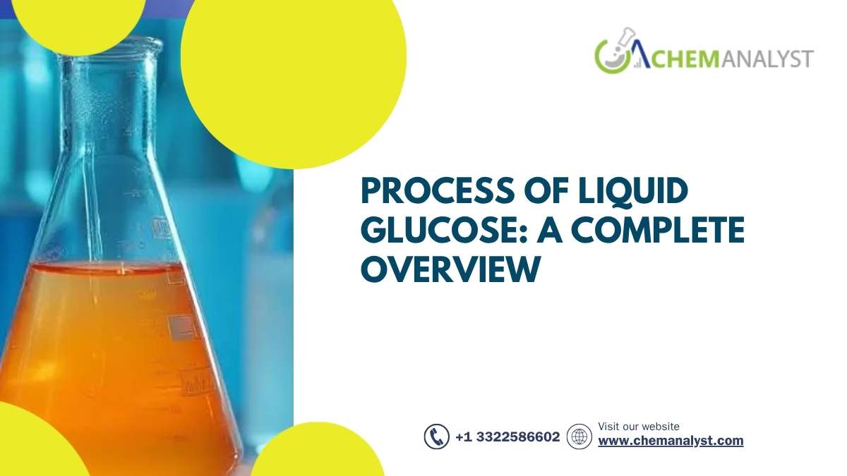 Production Process of Liquid Glucose: A Complete Overview