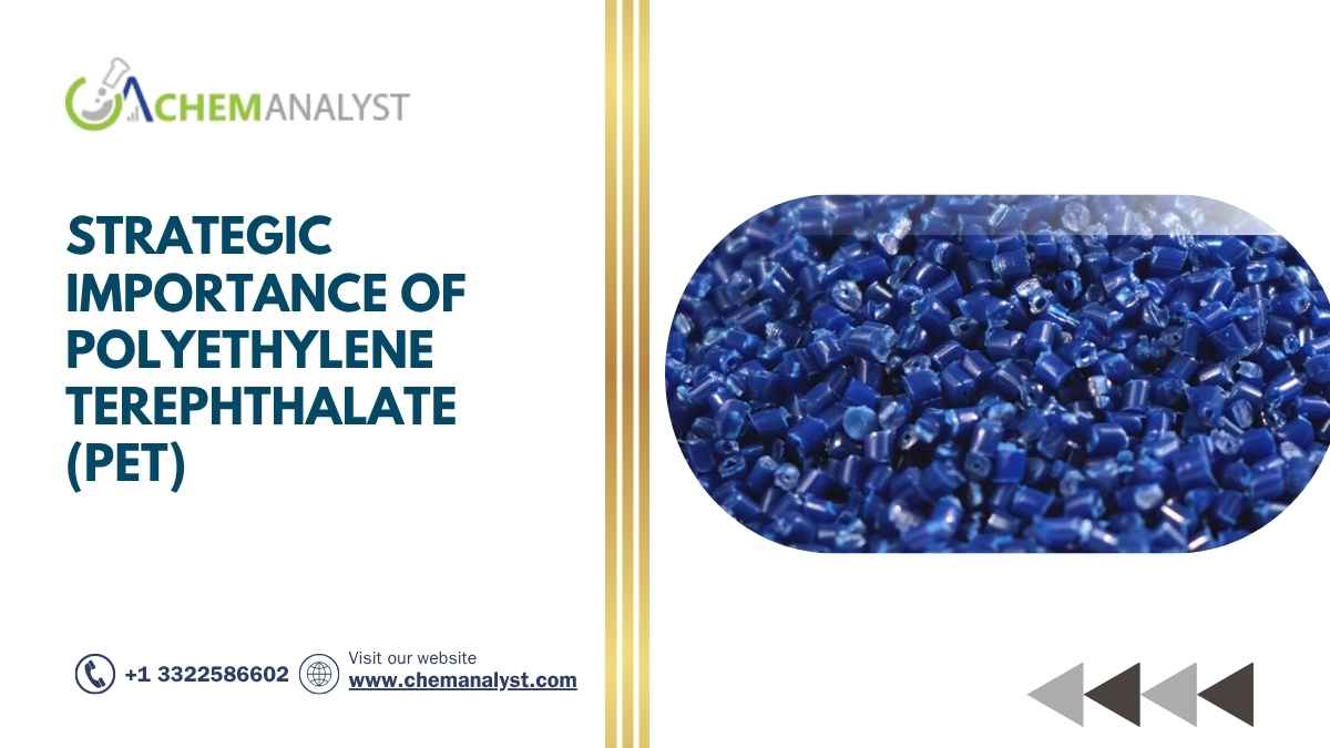 Unlocking the Strategic Importance of Polyethylene Terephthalate (PET)